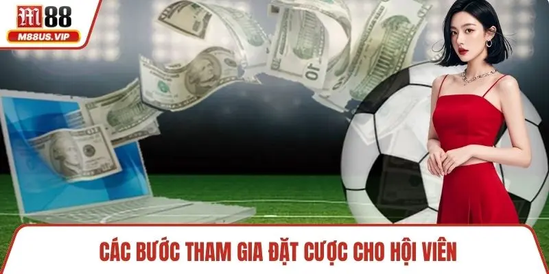 Kèo Hongkong Hấp Dẫn - Hướng Dẫn Chơi Cho Hội Viên 4 Các bước tham gia đặt cược cho hội viên