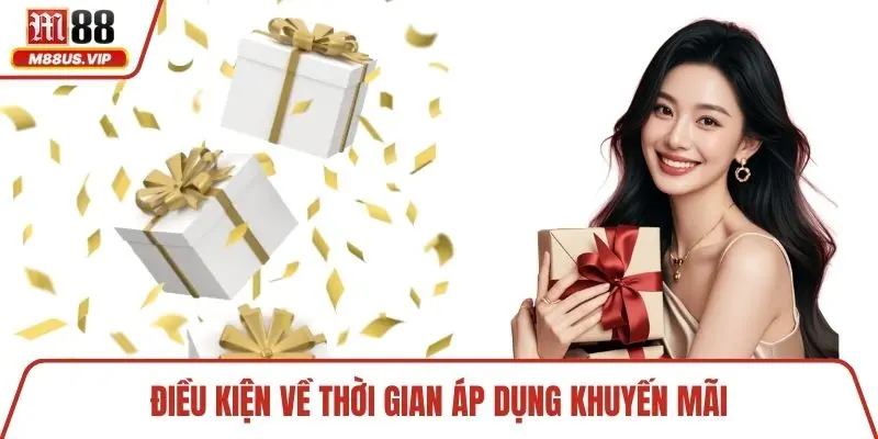 Điều kiện về thời gian áp dụng khuyến mãi
