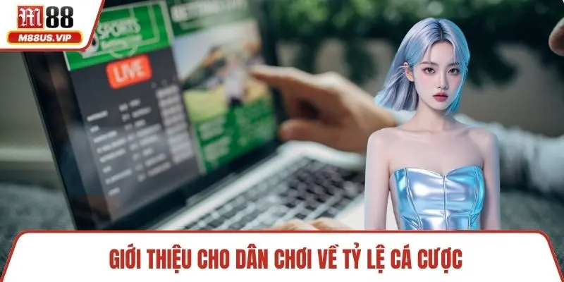 Tỷ Lệ Cá Cược - Cách Đọc Và Phân Tích Chuẩn Tại Nhà Cái 2 Giới thiệu cho dân chơi về tỷ lệ cá cược
