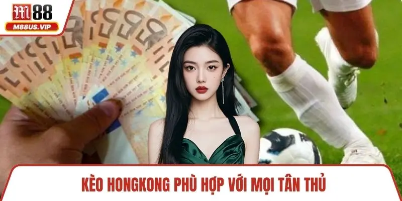 Kèo Hongkong Hấp Dẫn - Hướng Dẫn Chơi Cho Hội Viên 3 Kèo hongkong phù hợp với mọi tân thủ