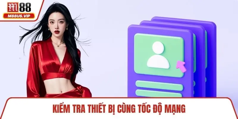 Kiểm tra thiết bị cùng tốc độ mạng