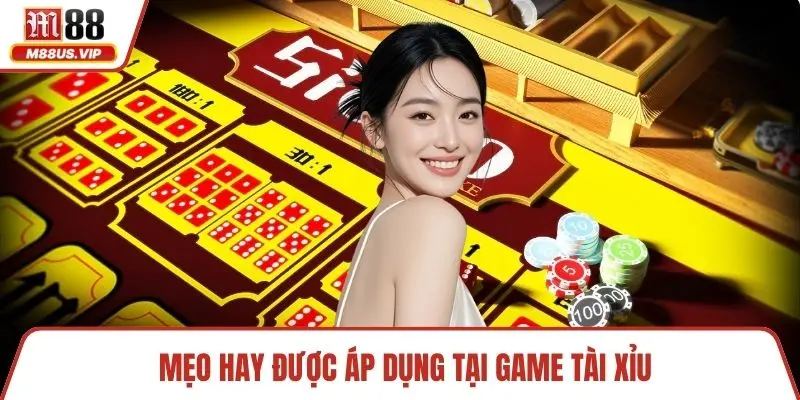 Mẹo hay được áp dụng tại game tài xỉu