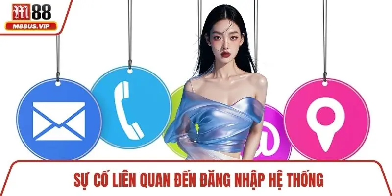 Sự cố liên quan đến đăng nhập hệ thống